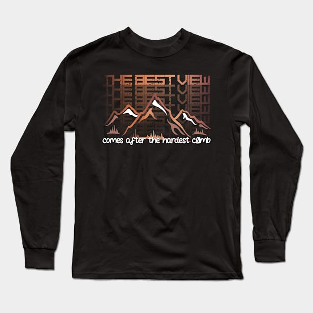 The Best View Comes After The Hardest Climb Long Sleeve T-Shirt by iZiets